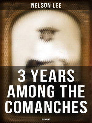 cover image of 3 Years Among the Comanches (Memoirs)